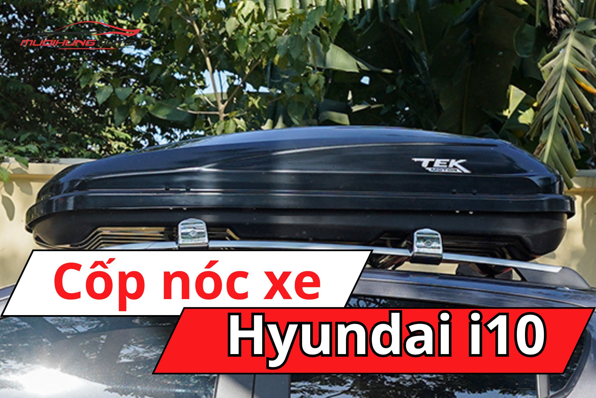 cốp nóc phi thuyền Hyundai i10