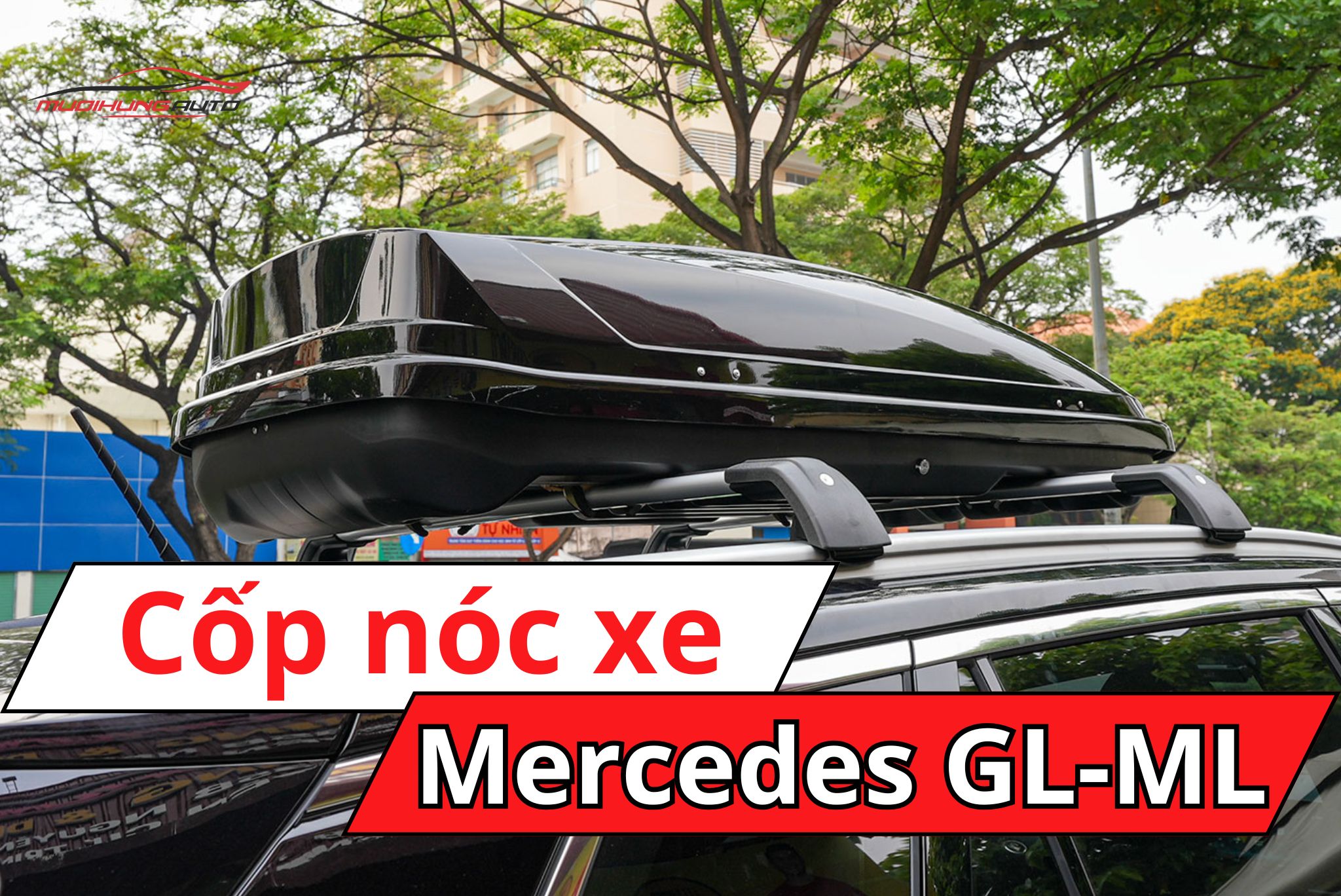 Cốp nóc phi thuyền Mercedes Benz GL-ML