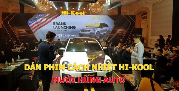 Dán phim cách nhiệt Hi Kool, lựa chọn mới nhưng chất lượng