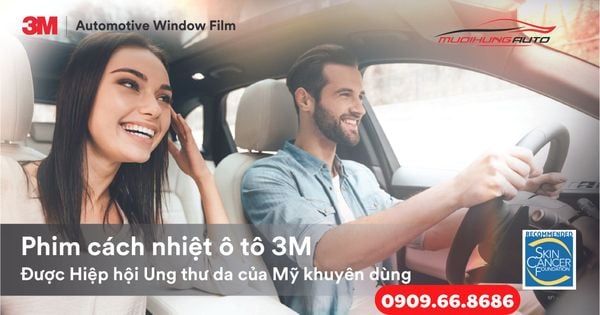 Phim cách nhiệt ô tô 3M được Hiệp hội ung thư Mỹ khuyên dùng