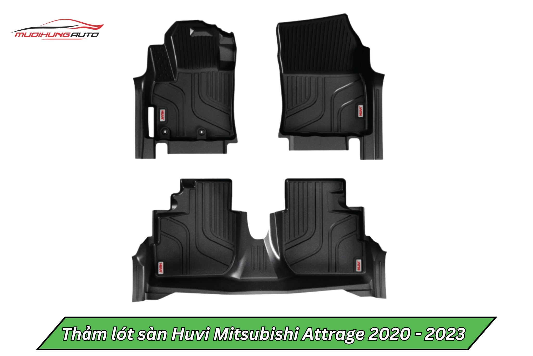 Thảm lót sàn Huvi ô tô Mitsubishi Attrage 2020 - 2023