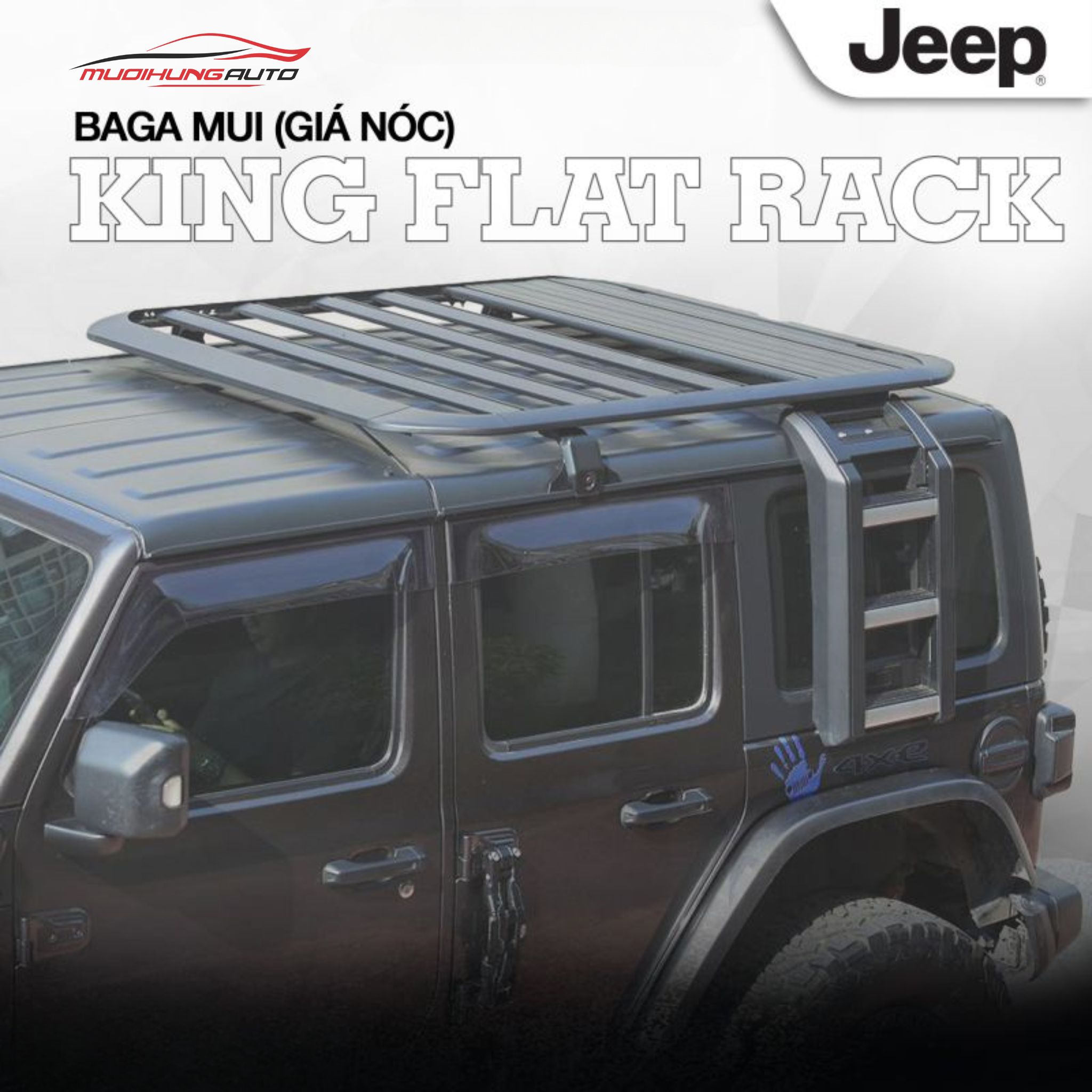 Baga mui Nhôm King Flat Rack xe Jeep Wrangler & Gladiator (có thang lên xuống)