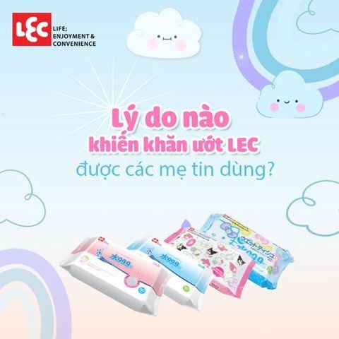 Lý do nào khiến khăn ướt LEC được các mẹ tin dùng?
