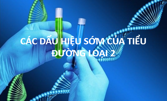 Các dấu hiệu sớm của tiểu đường loại 2 là gì?