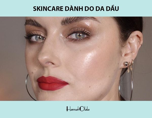 SKINCARE ROUTINE CHO CÁC BẠN DA DẦU