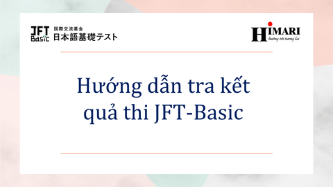 Hướng dẫn tra kết quả thi JFT-Basic