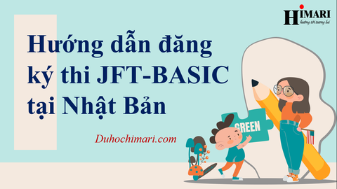 Hướng dẫn đăng ký thi JFT tại Nhật Bản