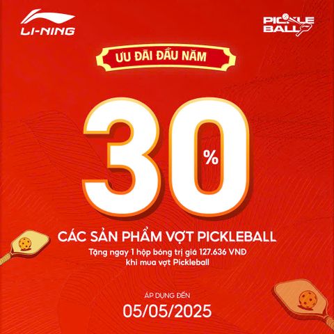 LI-NING PICKLEBALL: ƯU ĐÃI ĐẦU NĂM GIẢM ĐẾN 30%