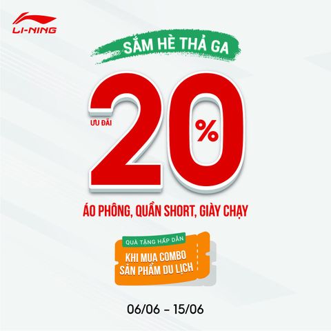 ƯU ĐÃI 20% HÀNG NGÀN ITEM GIÀY & QUẦN ÁO HÈ, MUA SẮM THẢ GA - KHÔNG LO VỀ GIÁ CÙNG LI-NING!