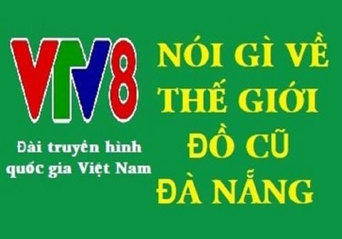 VTV8 - Quay phim về THẾ GIỚI ĐỒ CŨ ĐÀ NẴNG