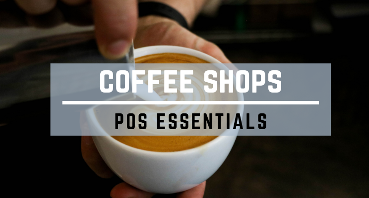 Coffee Shops POS Essentials Coffee Shops POS Essentials