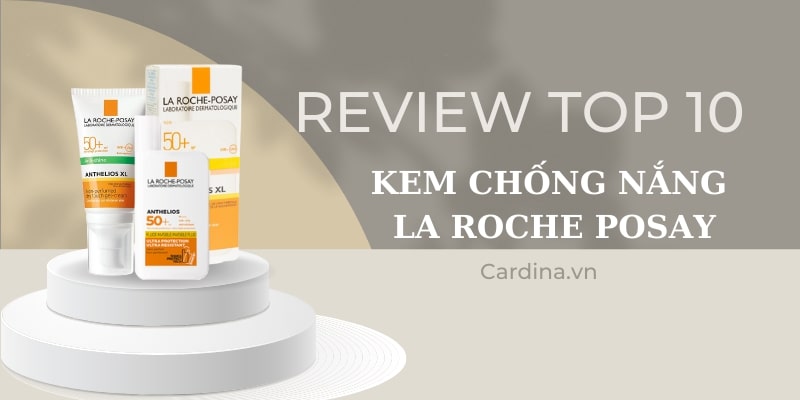 review kem chống nắng La Roche Posay