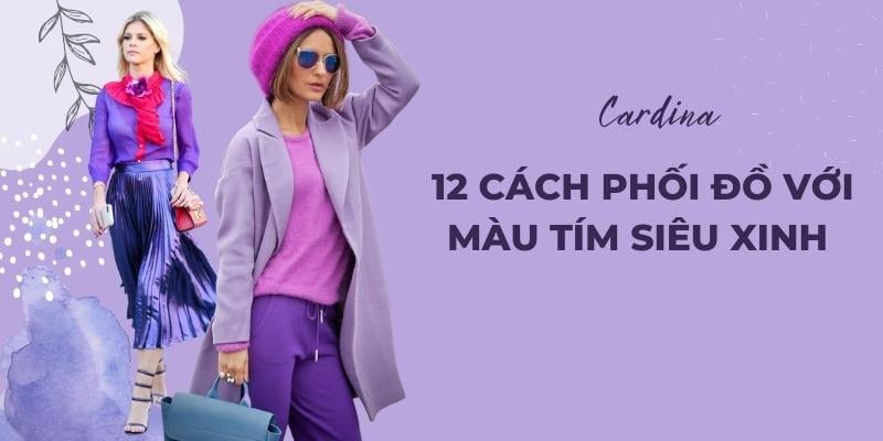 5 chiêu phối đồ sành điệu với tím vô cực, gam màu 