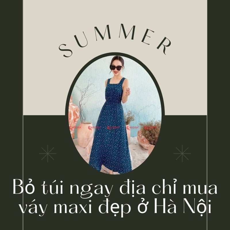 Cùng Cardina bỏ túi ngay địa chỉ mua váy maxi đẹp ở Hà Nội