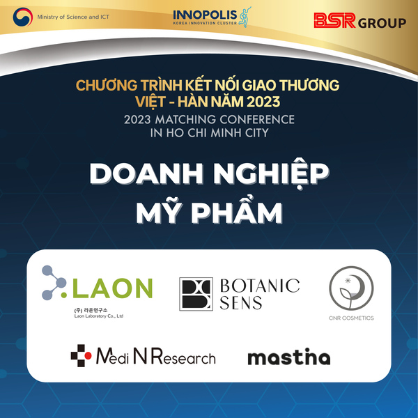 KẾT NỐI GIAO THƯƠNG: DOANH NGHIỆP MỸ PHẨM LAON LAB, CNR, MEDI N RESEARCH, BOTANICSENS VÀ REPUTER TẠI SỰ KIỆN KẾT NỐI GIAO THƯƠNG VIỆT - HÀN 2023