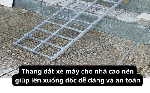 Thang dắt xe máy cho nhà cao nền giúp lên xuống dốc dễ dàng và an toàn