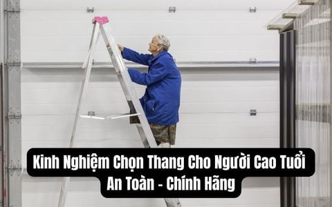 Kinh Nghiệm Chọn Thang Cho Người Cao Tuổi An Toàn - Chính Hãng