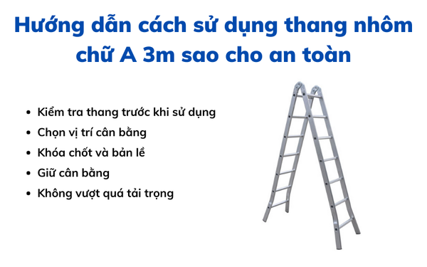 Hướng dẫn cách sử dụng thang nhôm chữ A 3m sao cho an toàn