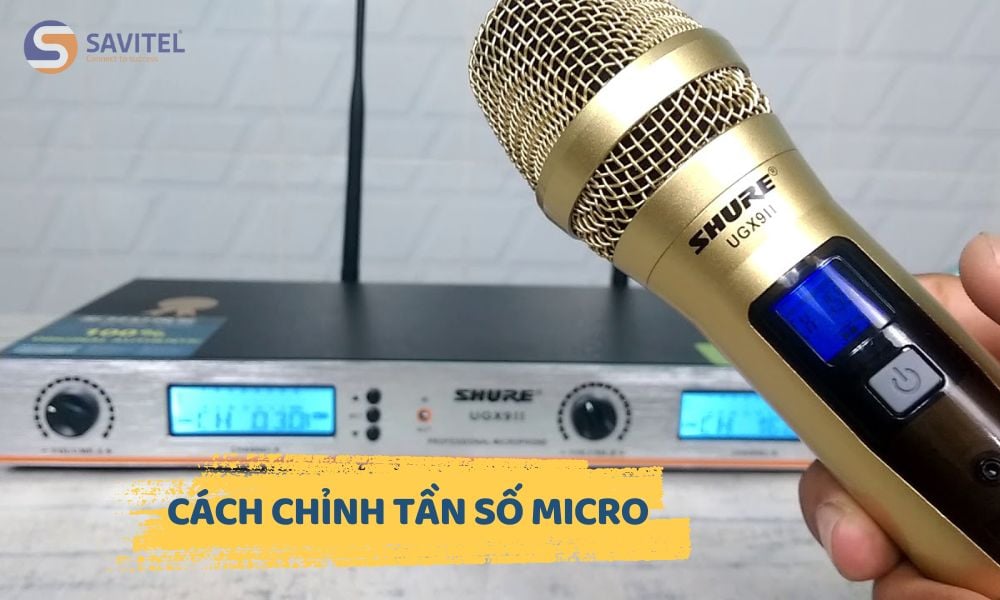 Hướng dẫn cách chỉnh tần số micro đơn giản ai cũng làm được