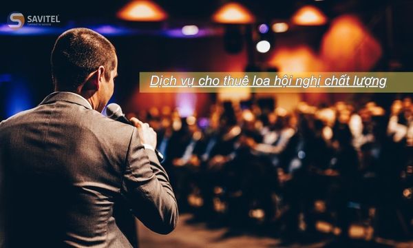 Cho thuê loa hội nghị chất lượng: Giải pháp âm thanh chuyên nghiệp cho mọi sự kiện