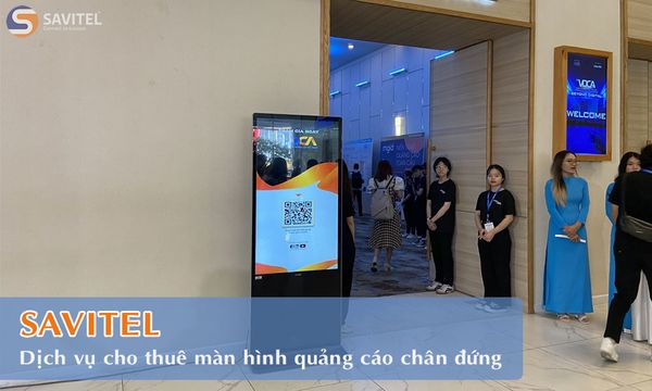 SAVITEL cho thuê màn hình quảng cáo chân đứng giá tốt