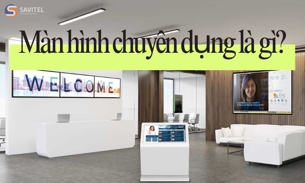 Màn hình chuyên dụng là gì? So sánh với tivi thông thường