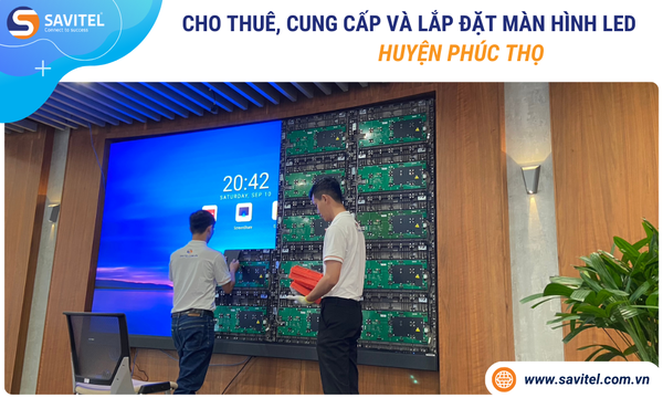 Cho thuê, cung cấp & lắp đặt màn hình LED Huyện Phúc Thọ