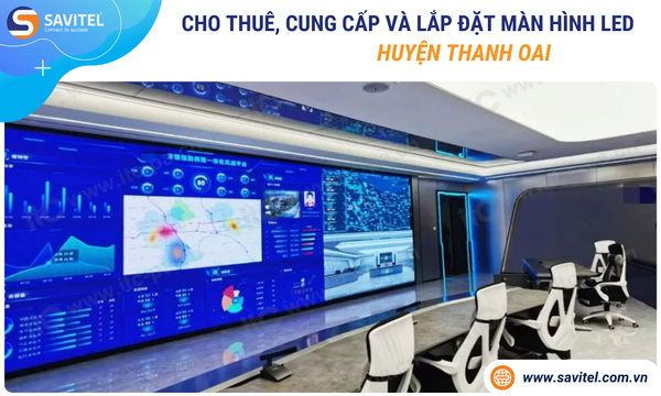 Cho thuê, cung cấp & lắp đặt màn hình LED Huyện Thanh Oai