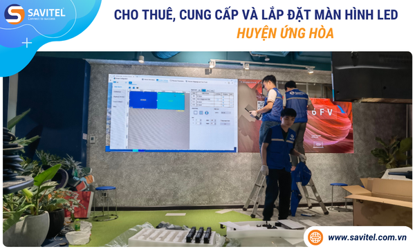 Cho thuê, cung cấp & lắp đặt màn hình LED Huyện Ứng Hòa