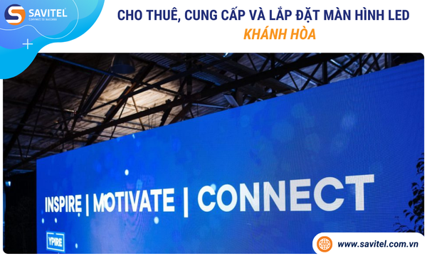Cho thuê, cung cấp & lắp đặt màn hình LED Khánh hòa