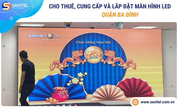 Cho thuê, cung cấp & lắp đặt màn hình LED Quận Ba Đình