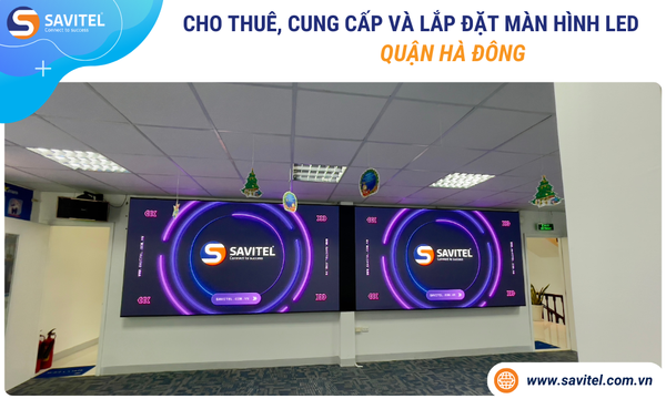Cho thuê, cung cấp & lắp đặt màn hình LED Quận Hà Đông