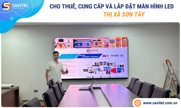Cho thuê, cung cấp & lắp đặt màn hình LED Thị xã Sơn Tây