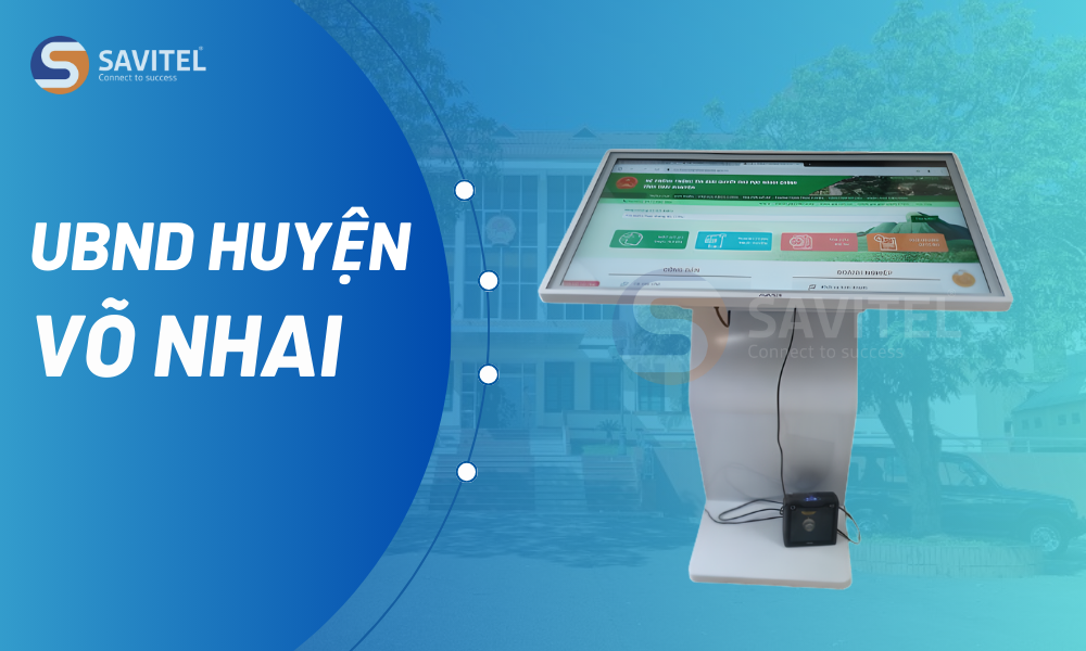 Tư Vấn Và Triển Khai Giải Pháp Màn Hình Quảng Cáo Kiosk UBND Huyện Võ Nhai