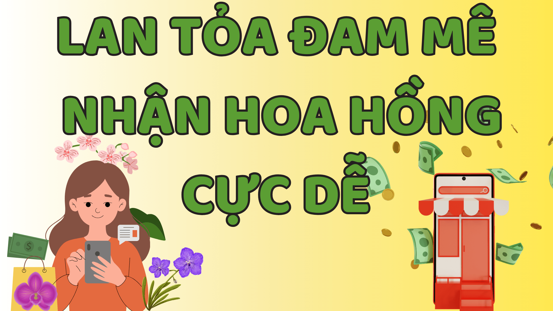 LAN TỎA ĐAM MÊ - NHẬN HOA HỒNG CỰC DỄ