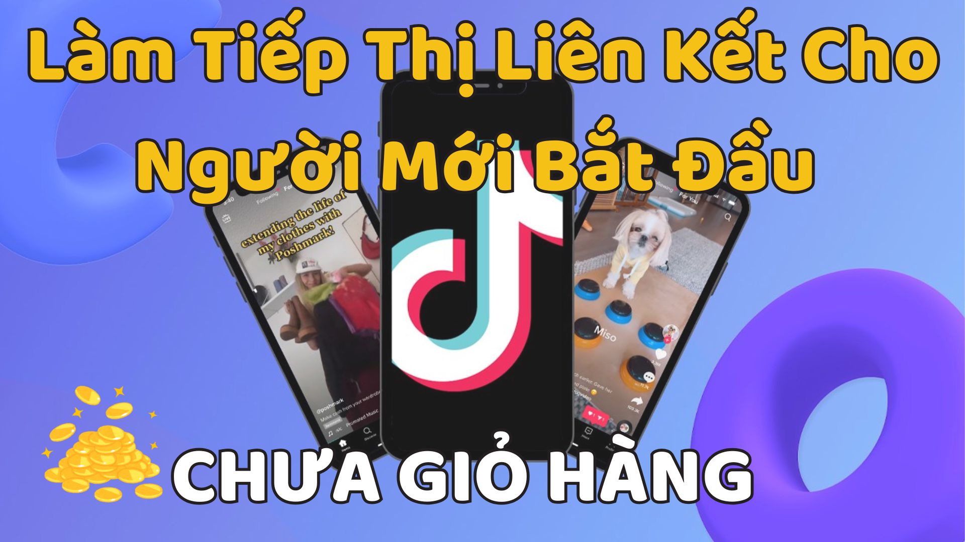 Hướng Dẫn Làm Tiếp Thị Liên Kết Cho Người Mới Bắt Đầu - Chưa Có Giỏ Hàng Trên Nền Tảng TikTok