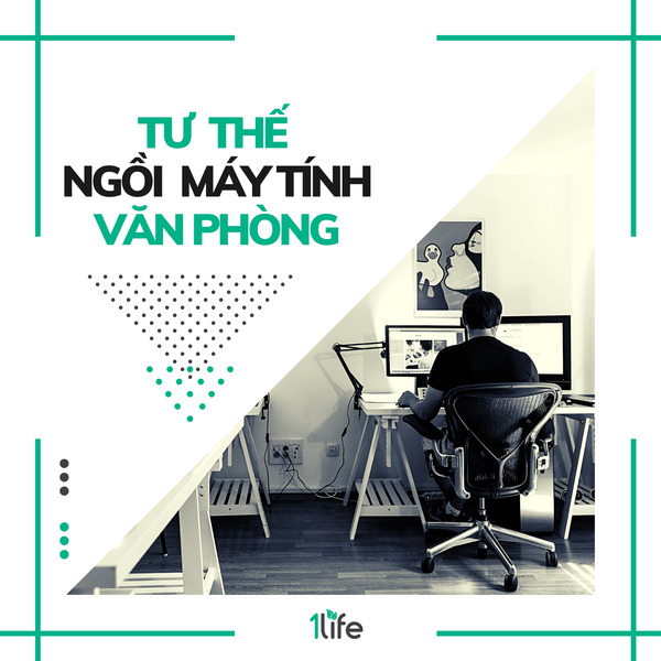 CÁC TƯ THẾ NGỒI MÁY TÍNH PHÙ HỢP CHO DÂN VĂN PHÒNG