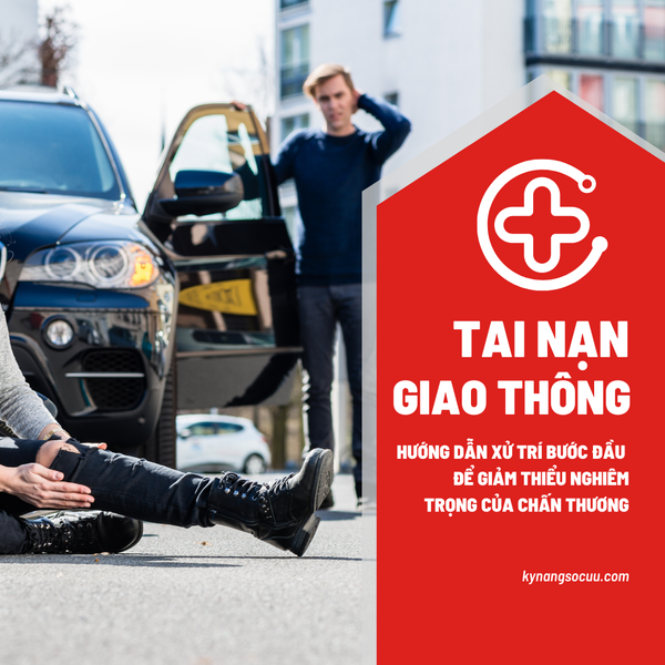 CÁCH SƠ CỨU CHUẨN CHO NẠN NHÂN GẶP TAI NẠN GIAO THÔNG