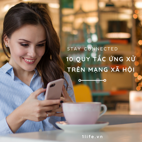 10 QUY TẮC TRONG VĂN HÓA ỨNG XỬ TRÊN MẠNG XÃ HỘI