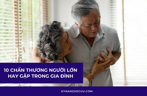 10 CHẤN THƯƠNG NGƯỜI LỚN HAY GẶP TRONG GIA ĐÌNH