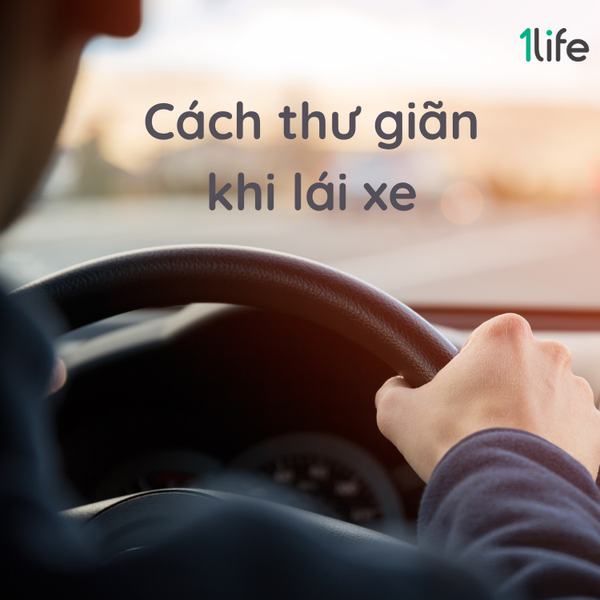 Cách thư giãn khi lái xe