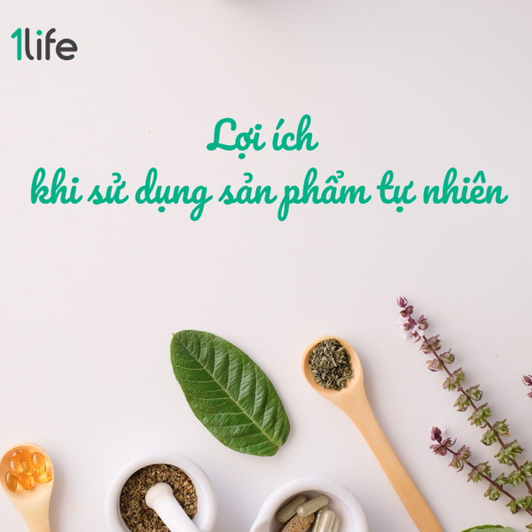 Lợi ích khi sử dụng sản phẩm sức khỏe tự nhiên