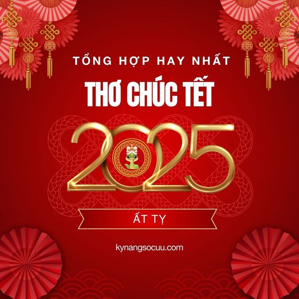 TỔNG HỢP THƠ CHÚC TẾT ẤT TỴ 2025 HAY NHẤT