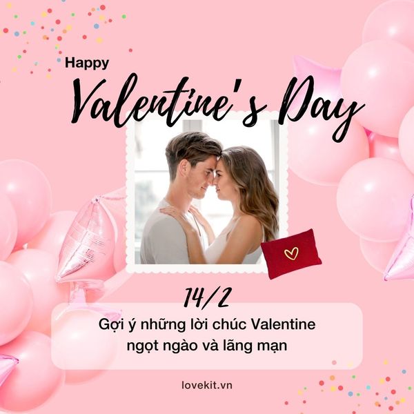 GỢI Ý NHỮNG LỜI CHÚC VALENTINE NGỌT NGÀO VÀ LÃNG MẠN