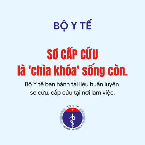 BỘ Y TẾ: Sơ cấp cứu là 'chìa khóa' sống còn.
