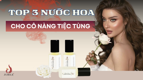 Top 3 Chai Nước Hoa Cho Cô Nàng 