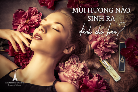 Mùi Hương Nào Sinh Ra Dành Cho Bạn?