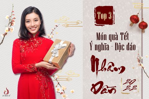 Top Những Món Quà Ý Nghĩa cho Tết Nhâm Dần 2022 - Jubilé Việt Nam