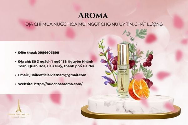 Aroma - Địa chỉ mua nước hoa mùi ngọt cho nữ