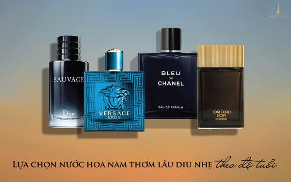 Lựa chọn nước hoa phù hợp với độ tuổi